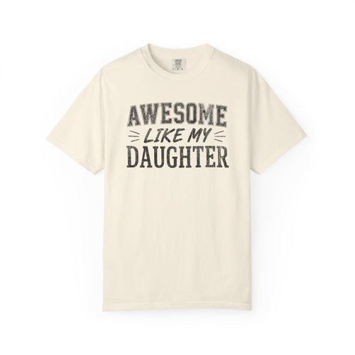 Awesome Like My Daughter Shirt