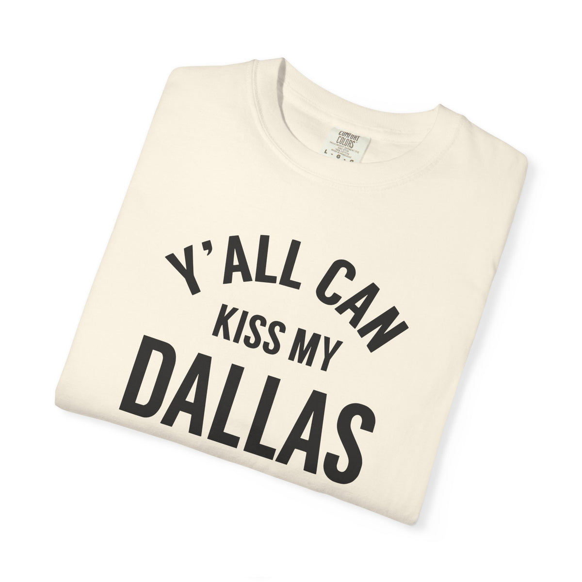 Erling Haaland "Y'all Can Kiss My Dallas" Shirt