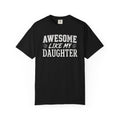 Awesome Like My Daughter Shirt
