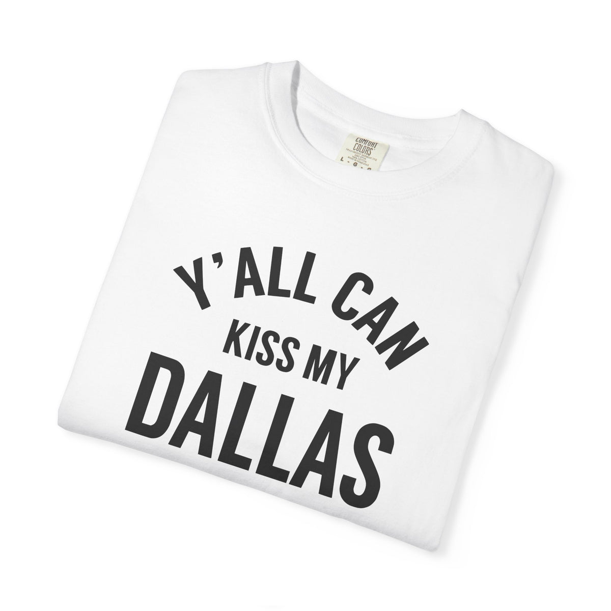 Erling Haaland "Y'all Can Kiss My Dallas" Shirt