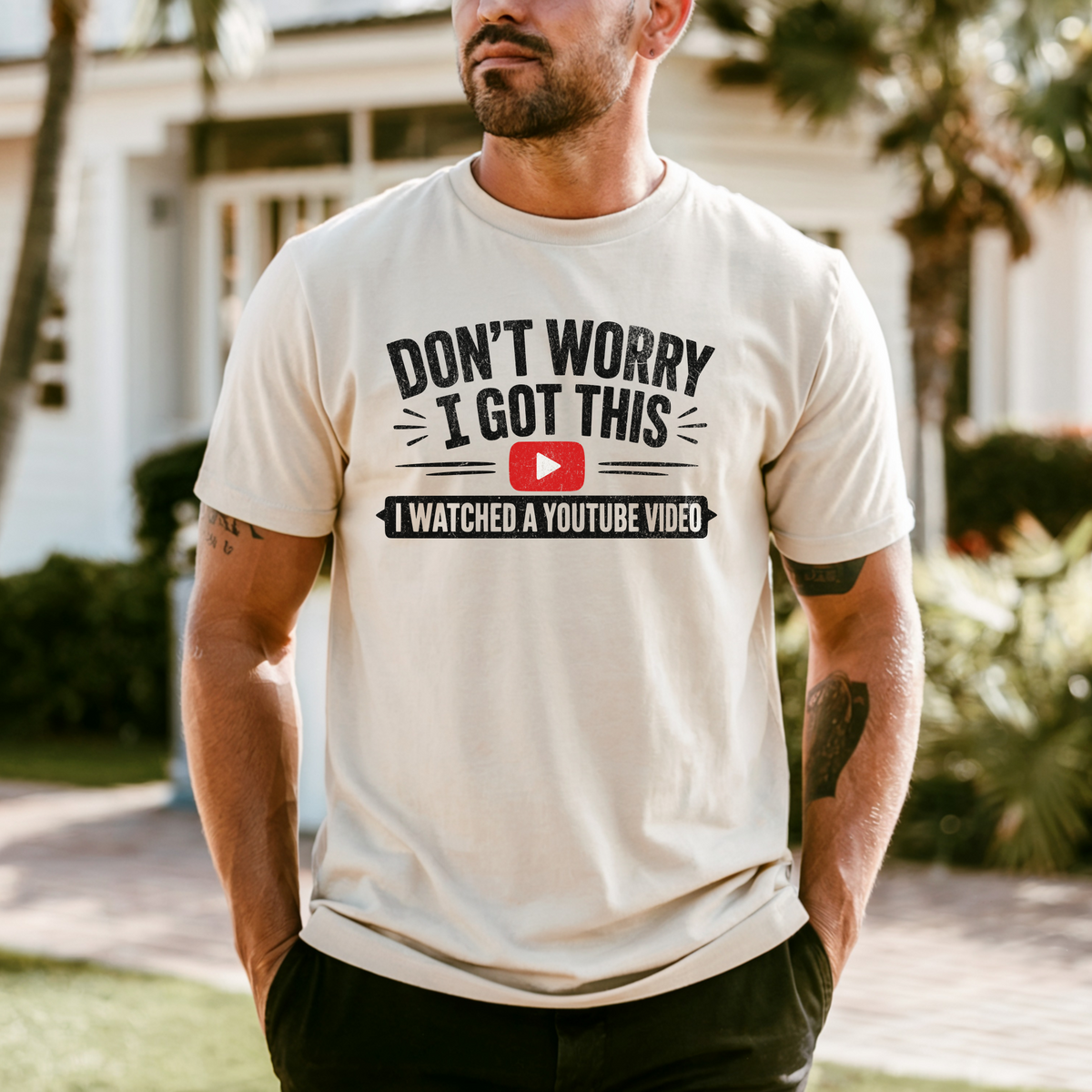 Don't Worry I Got This I Watched A YouTube Video Shirt