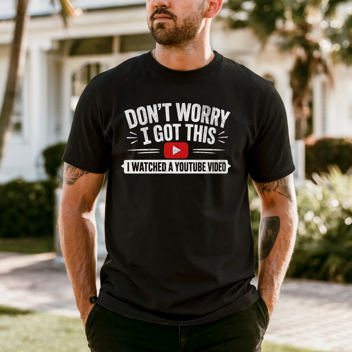 Don't Worry I Got This I Watched A YouTube Video Shirt