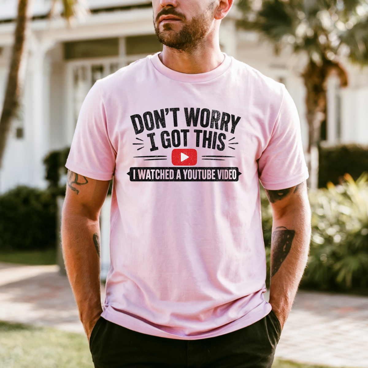 Don't Worry I Got This I Watched A YouTube Video Shirt