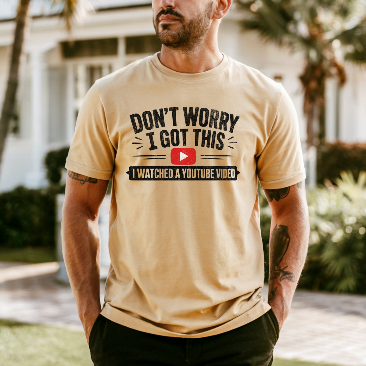 Don't Worry I Got This I Watched A YouTube Video Shirt