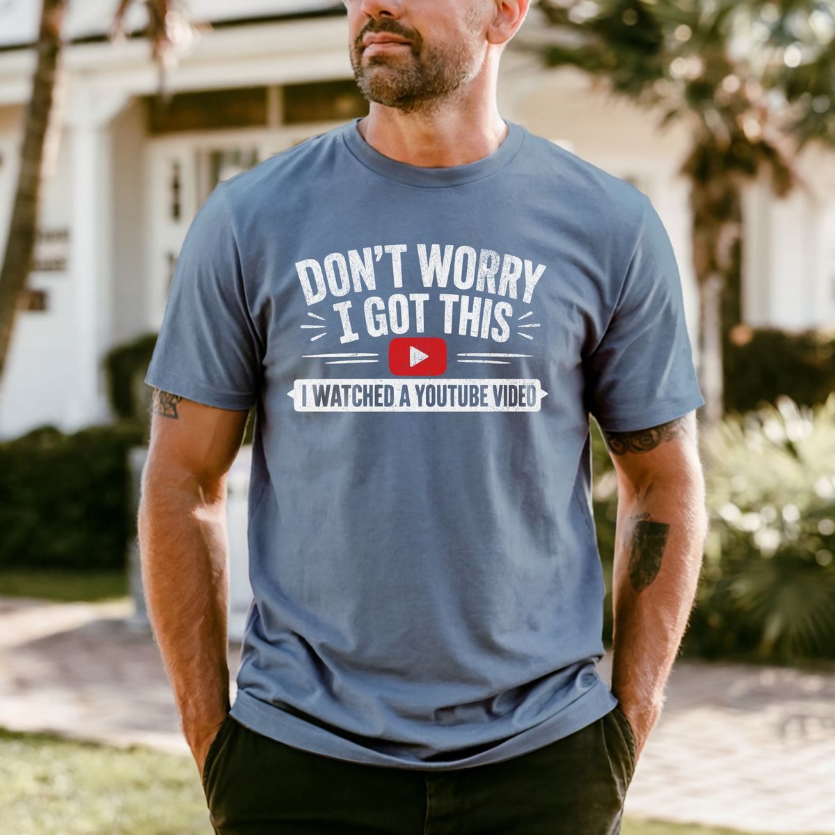 Don't Worry I Got This I Watched A YouTube Video Shirt