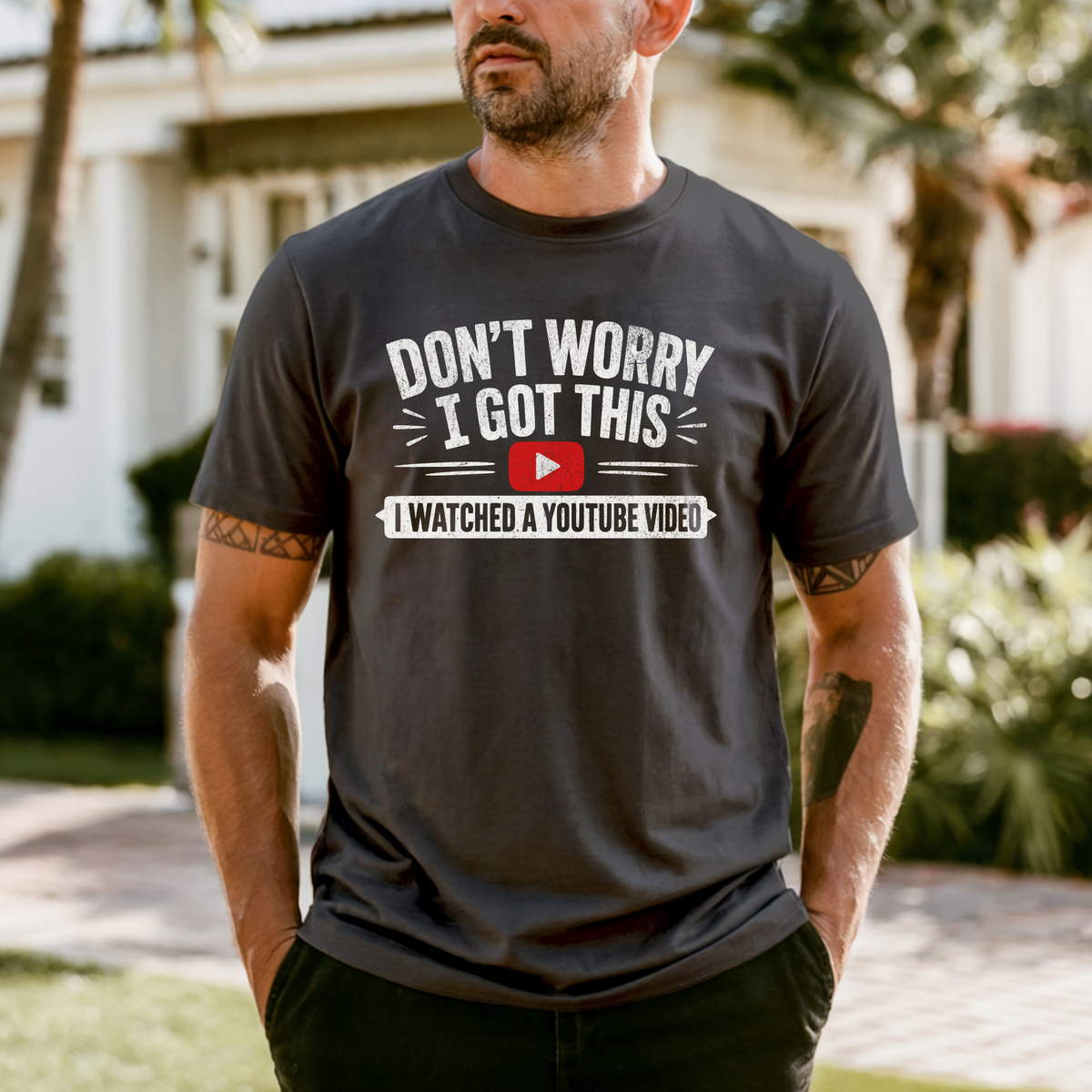 Don't Worry I Got This I Watched A YouTube Video Shirt
