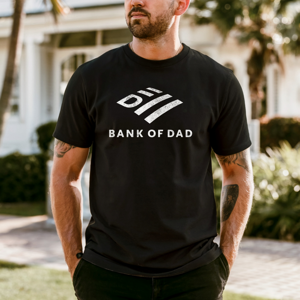 Bank of Dad Shirt