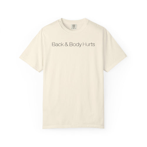 Back and Body Hurts Shirt