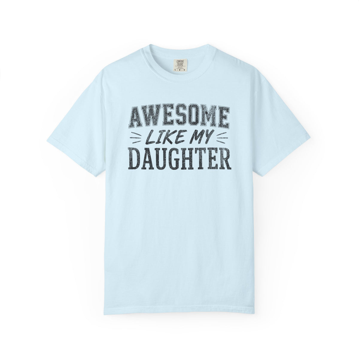 Awesome Like My Daughter Shirt
