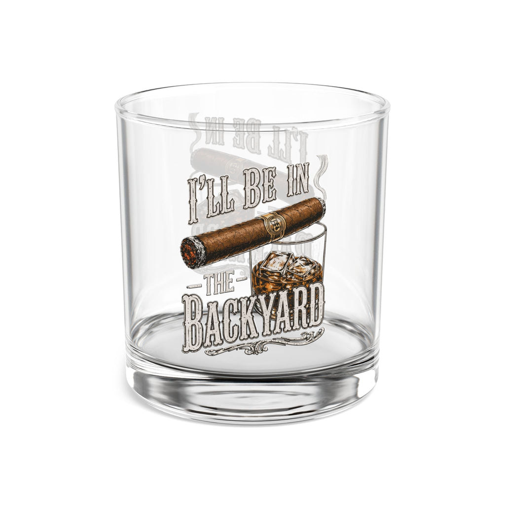 I'll Be in the Backyard 10oz Rocks Glass