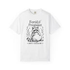 Feral And Pregnant Don't Touch Me Shirt