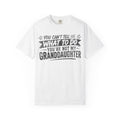 You Can't Tell Me What To Do You're Not My Granddaughter Shirt