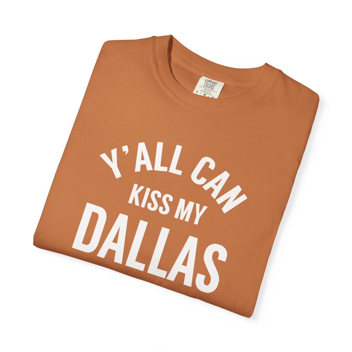 Erling Haaland "Y'all Can Kiss My Dallas" Shirt