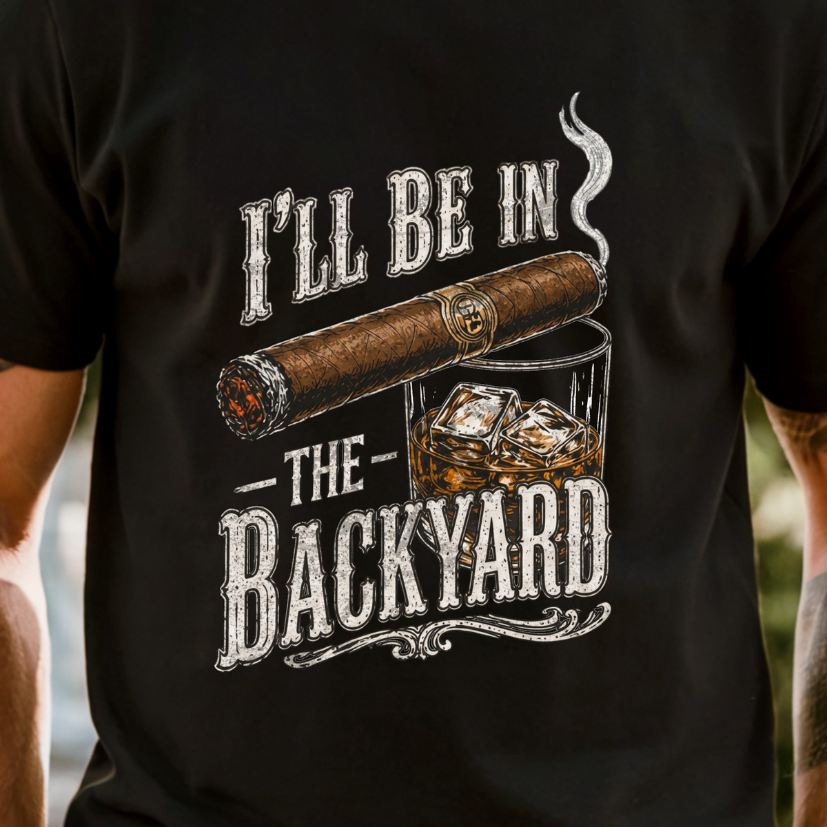 I'll Be in the Backyard T-shirt