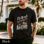 Comfort Colors®I'll Be in the Backyard T-shirt,Funny Cigar Whiskey Tee,Father's Day Gift,Men's Backyard BBQ Shirt,Whiskey & Cigar Lover Gift
