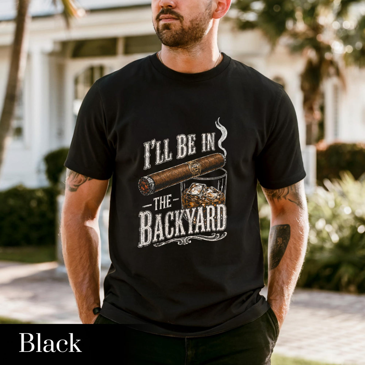 Comfort Colors®I'll Be in the Backyard T-shirt,Funny Cigar Whiskey Tee,Father's Day Gift,Men's Backyard BBQ Shirt,Whiskey & Cigar Lover Gift