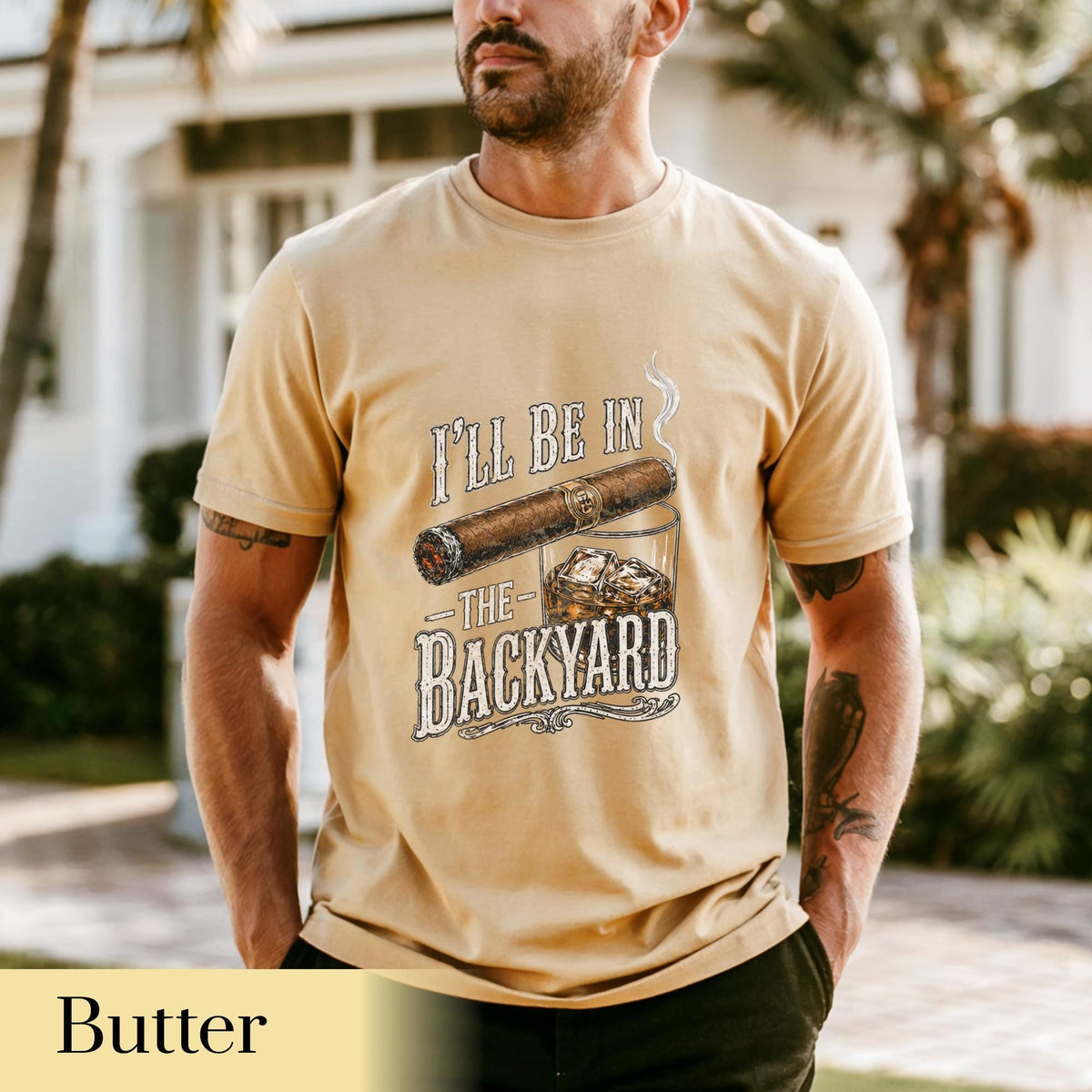 Comfort Colors®I'll Be in the Backyard T-shirt,Funny Cigar Whiskey Tee,Father's Day Gift,Men's Backyard BBQ Shirt,Whiskey & Cigar Lover Gift
