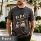 Comfort Colors®I'll Be in the Backyard T-shirt,Funny Cigar Whiskey Tee,Father's Day Gift,Men's Backyard BBQ Shirt,Whiskey & Cigar Lover Gift