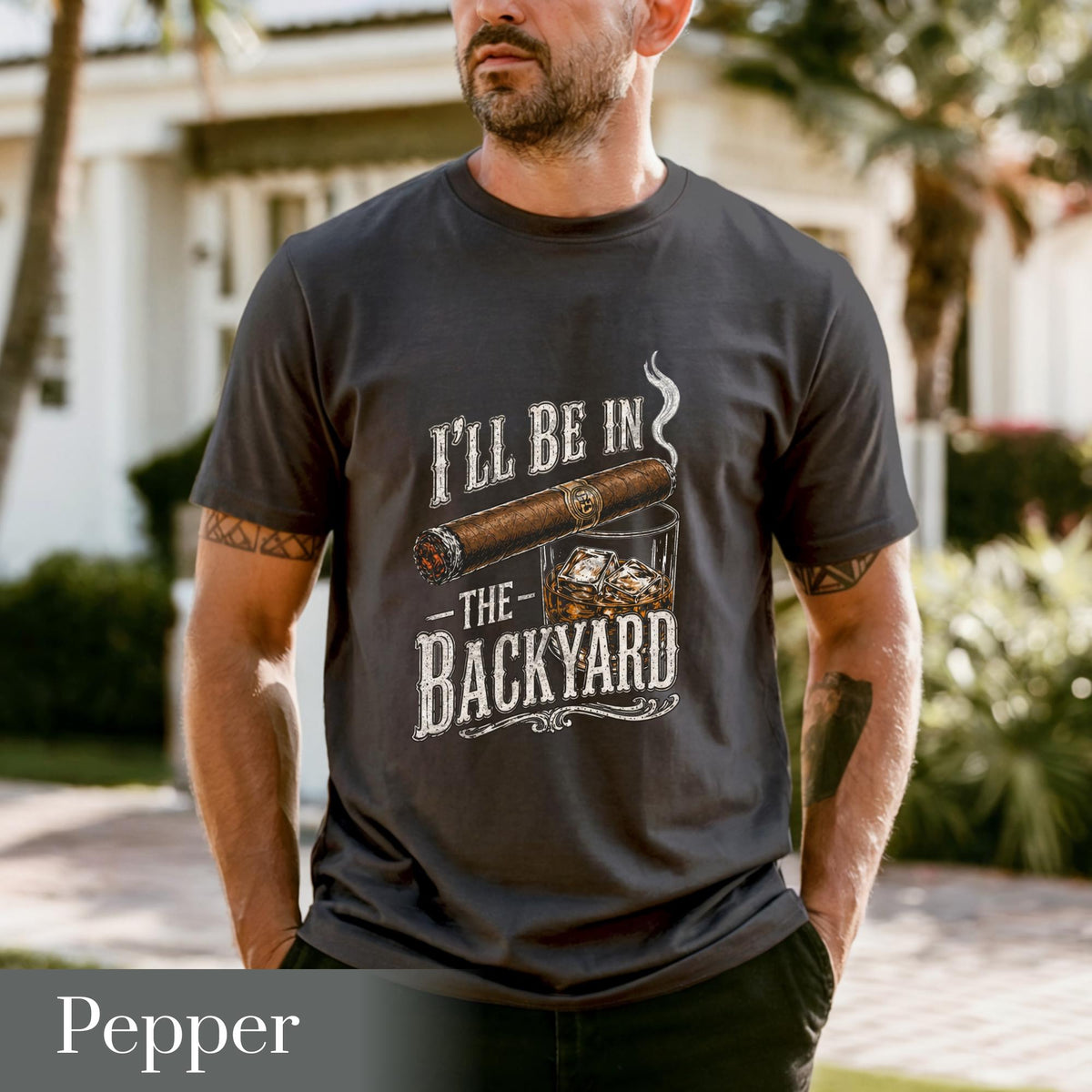 Comfort Colors®I'll Be in the Backyard T-shirt,Funny Cigar Whiskey Tee,Father's Day Gift,Men's Backyard BBQ Shirt,Whiskey & Cigar Lover Gift